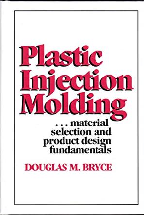 PIM - Material Selection and Product Design by Douglas M. Bryce